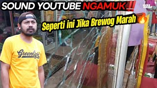 SOUND YOUTUBE NGAMUK ‼️ Seperti Ini Jika Brewog Marah