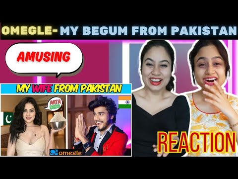 OMEGLE - My Begam From Pakistan | Found love on Omegle | Omegle India | REACTION