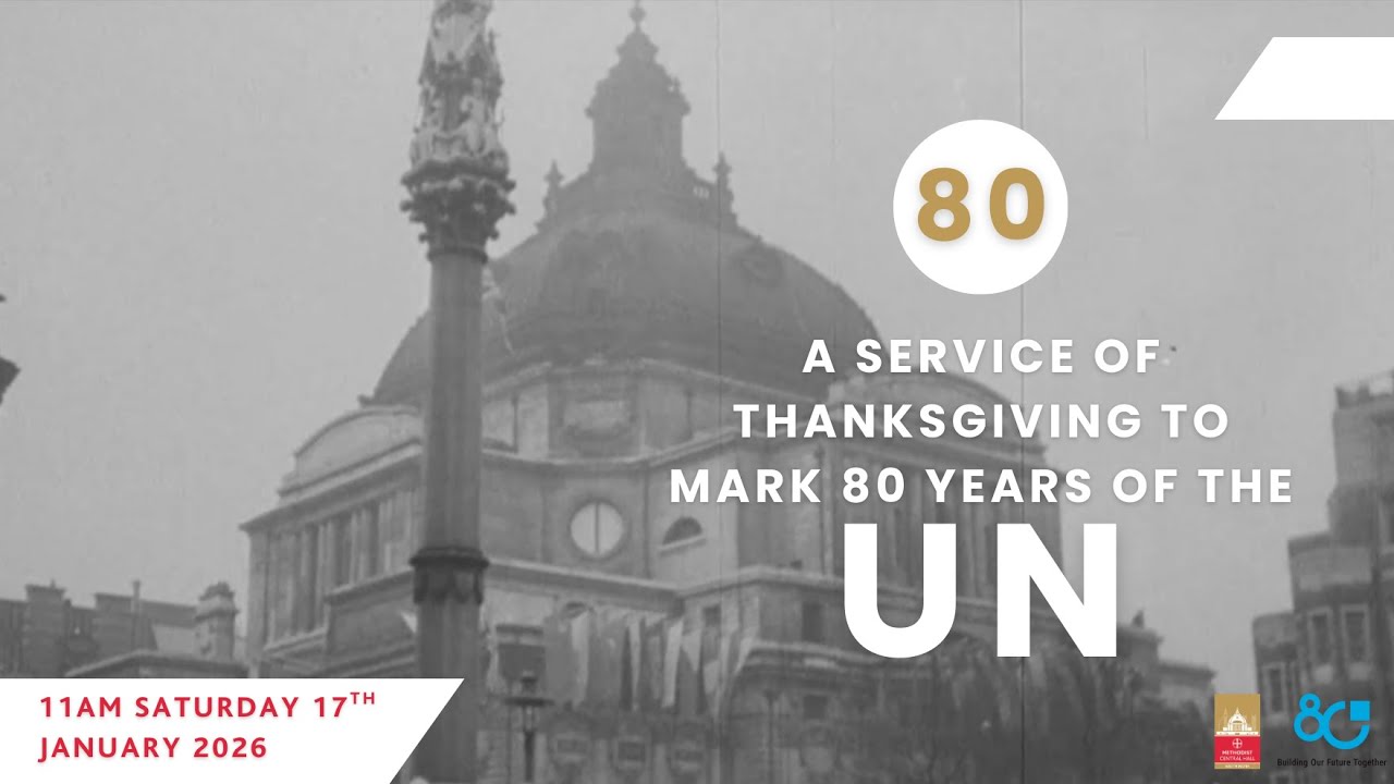 The Church moved out, the world moved in - Methodist Central Hall Westminster's story with the UN
