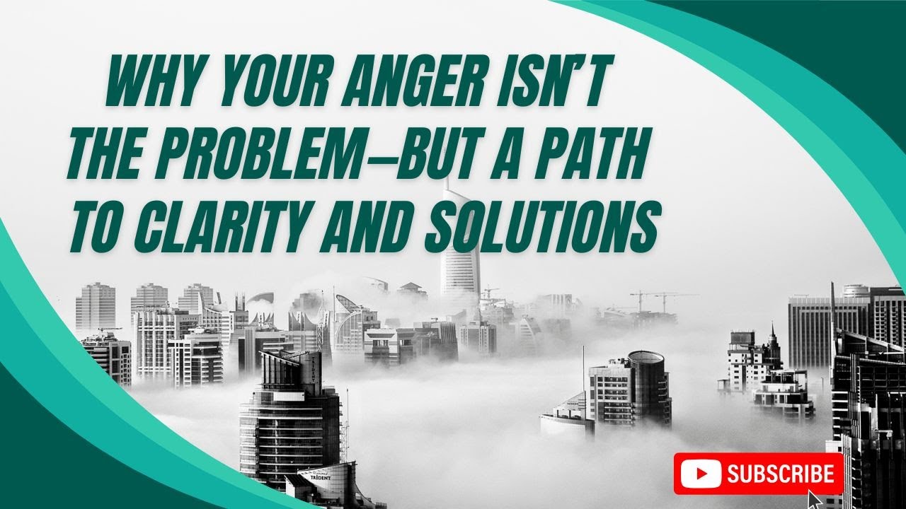 185: Part 2: Why Your Anger Isn’t the Problem—But a Path to Clarity and ...
