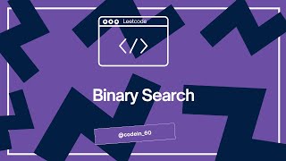 Binary Search with Intuition and Code Explanation!! How log(n) is derived?? Profile