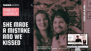 Ultimate Tango Wisdom presents Pablo y Ludmila - She made a mistake and then we KISSED