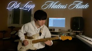 Mateus Asato - Bb Loop II Cover by Minsung (Live)