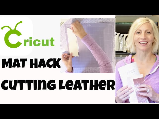 Leather Project Hack on Cricut Mat - Keep Your Mat Free From Debris - Cut  Leather Securely on a Mat 
