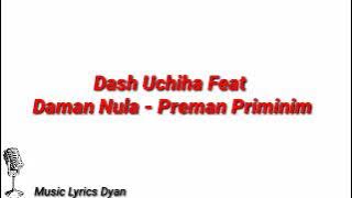 Lirik Lagu Dash Uchiha feat Daman Nula - Preman priminim(fiminim)