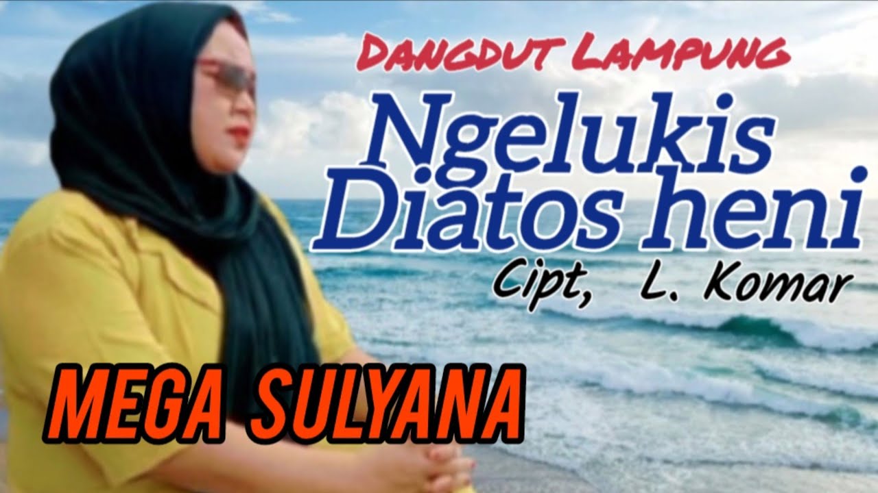 Mega Sulyana. NGELUKIS DIATOS HENI. Cipt, L. Komar