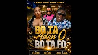 Bo Ta Den O Bo Ta Fo - Mc Encho,Dj Wendi,Mc Lady Lava