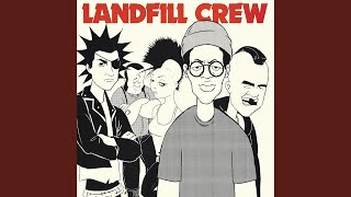 Video thumbnail of "Landfill Crew - Worldwide Warfare"