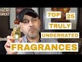 Top 25 Truly Underrated Fragrances, Perfumes & Colognes 👍🏼👍🏼👍🏼
