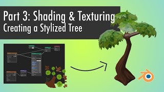 How to create a Stylized Tree in Blender 2.8 - Part 3: Shading & Texturing [Intermediate]