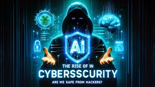 "AI vs Hackers: How AI is Revolutionizing Cybersecurity | Are We Really Safe?"