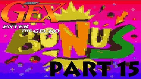 Gex Enter the Gecko Part 15: Bonus Stages