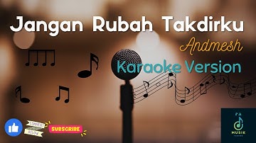 Jangan Rubah Takdirku – Andmesh Kamaleng (Karaoke Version)