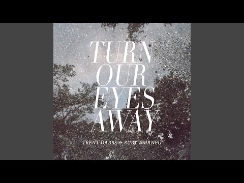 Watch Turn Our Eyes Away on YouTube