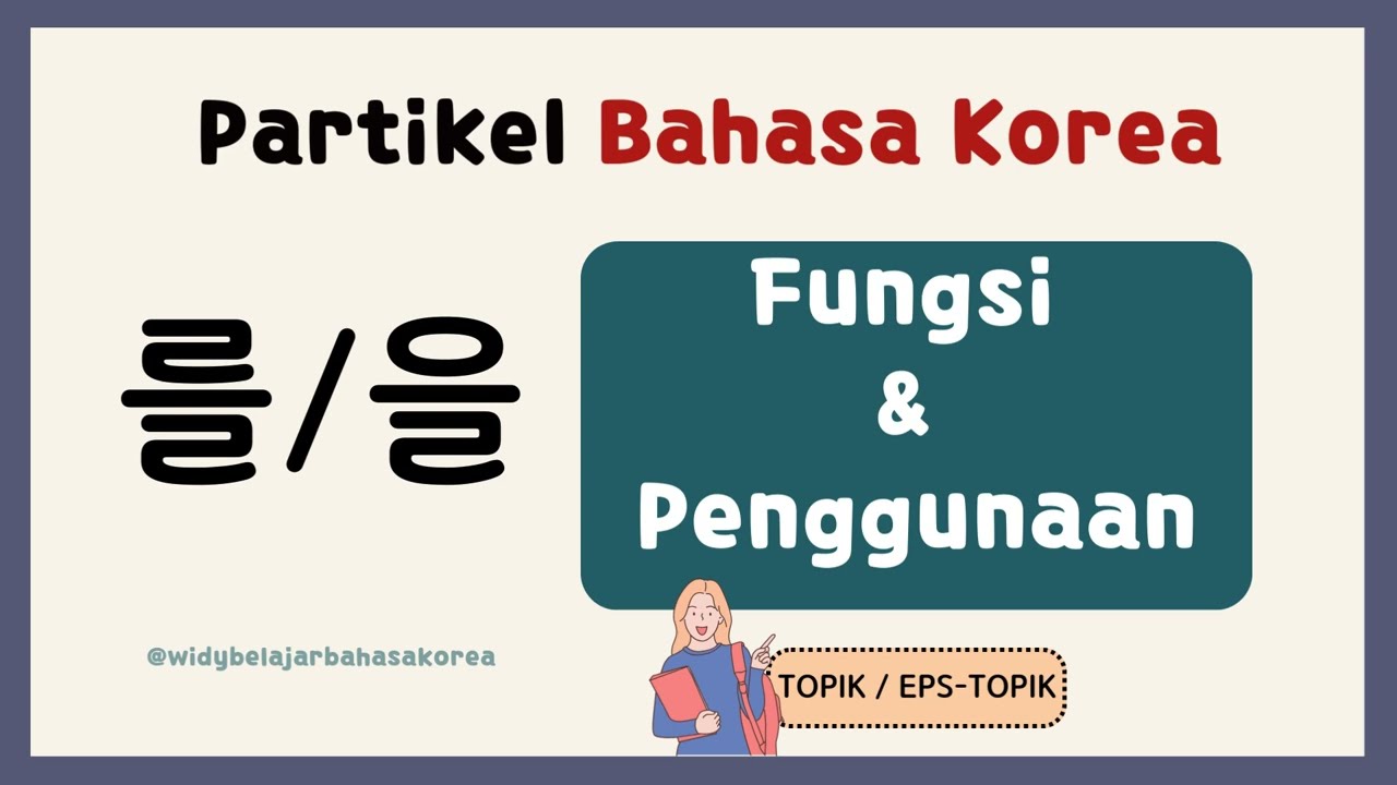 PENGGUNAAN Partikel 를,을 dalam Bahasa Korea - EPS TOPIK dan TOPIK