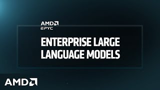 Enterprise Large Language Models performance with AMD EPYC 9654