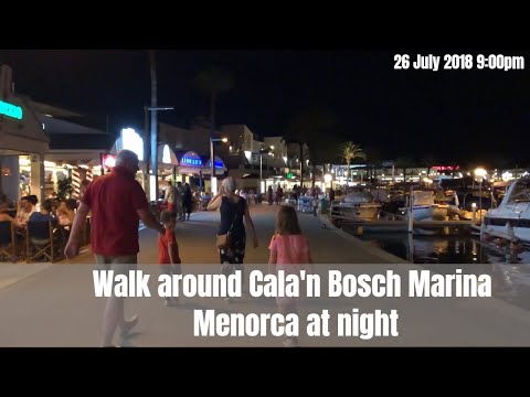 Walk Around Cala N Bosch Marina Menorca At Night 26 July 2018 9 00pm