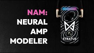 Stratus: Unlimited Amps with Neural Amp Modeler