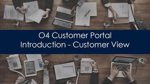 O4 Customer Portal Introduction - Customer View