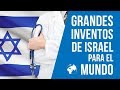 Grandes inventos de Israel para el mundo