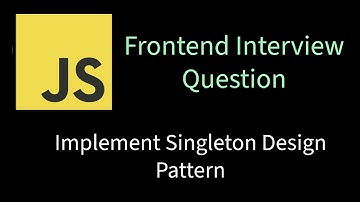 Implement Singleton Design Pattern | Solving Frontend interview problems