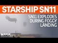 Starship SN11 Explodes During Failed Landing in the Fog