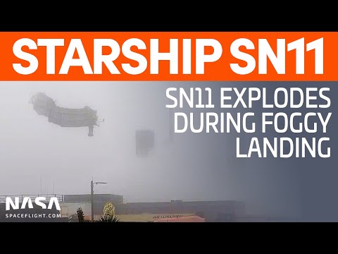 Starship SN11 Explodes During Failed Landing in the Fog