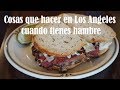 DESAYUNAR COMER Y CENAR EN LOS ANGELES CALIFORNIA - LOS ANGELES FOOD