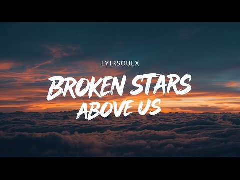  Broken Stars Above Us / memories (lyrics)