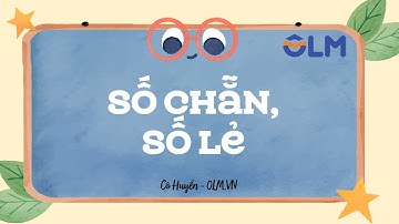 Số chẵn, số lẻ - Toán lớp 4 [SGK mới] [OLM.VN]