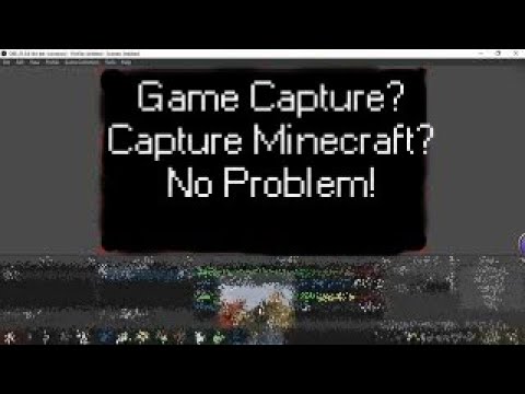 How To Fix Game Capture Black Screen And Black Screen When Capturing Minecraft Youtube