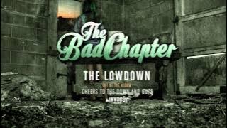 The Bad Chapter - The Lowdown