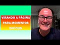 VIRANDO A PÁGINA PARA MOMENTOS DIFÍCEIS - #PortalDas7h07