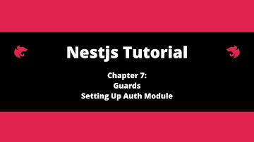 Nestjs Tutorial - Chapter 7 - Setting Up Auth Module