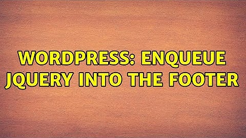 Wordpress: enqueue jQuery into the footer