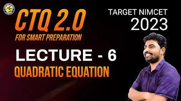 NIMCET 2023 CTQ 2.0 : Quadratic Equation II and NIMCET PYQs Best NIMCET Maths Preparation