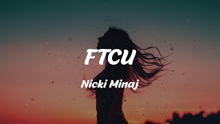 Nicki Minaj - FTCU (Lyrics)