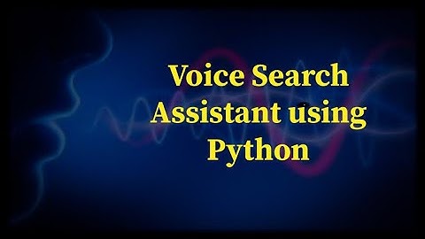 Speech Recognition | Voice Search Assistant using Python