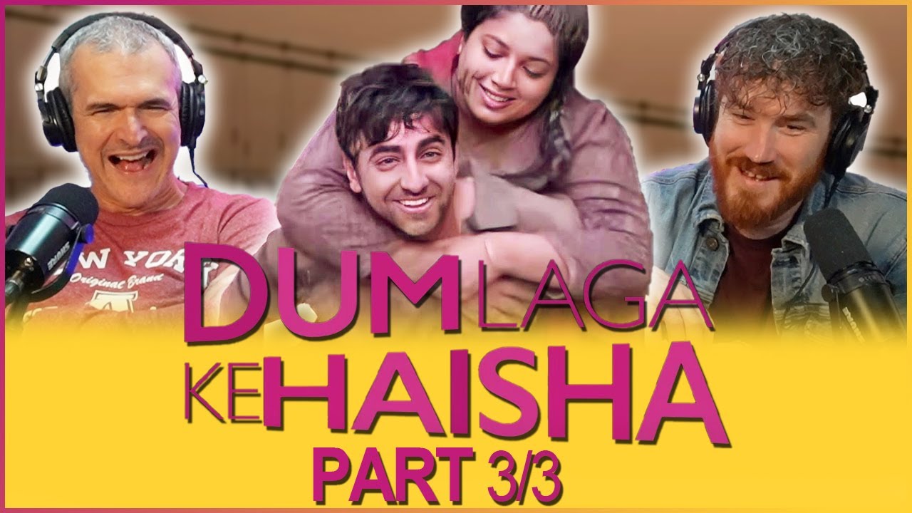 Реакция на фильм «Дум Лага Ке Хайша» 3/3!! | Аюшманн Хуррана | Бхуми Беднекар