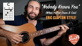 Eric Clapton Nobody Knows You When You&#39;re Down &amp; Out - Guitar Lesson + Tabs!