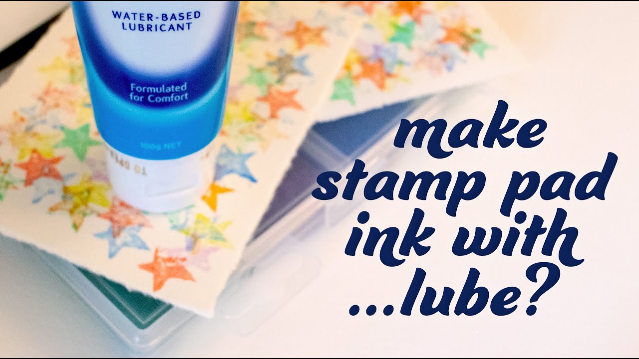 Make your own stamp pad ink with lube? Yes. Lube. 