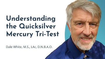 The Quicksilver Mercury Tri-Test: Concepts & Interpretation - Rupa Health
