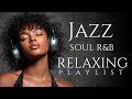Smooth Jazz & Soulful R&B Instrumental Music – Mellow Background Music for Relaxing