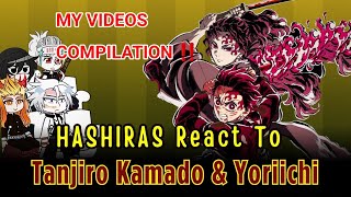 Hashiras react to Tanjiro Kamado & Yoriichi | Gacha club | Demon slayer react | my vids compilation🤍