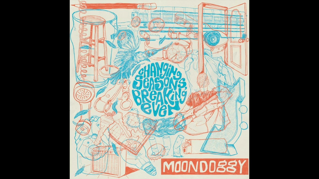 moondoggy - Changing Seasons, Breaking Even