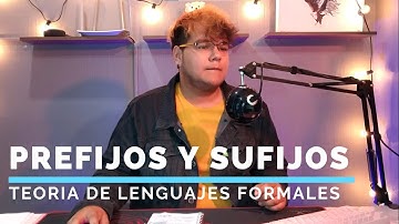 Teoría de Lenguajes Formales: prefijos y sufijos de la cadena