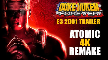 Duke Nukem Forever E3 2001 Trailer: Atomic 4K Remake (v1.1)