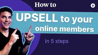 How to upsell your members to other digital products