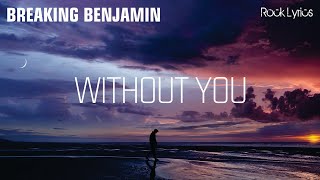 Download Mp3 WITHOUT YOU | BREAKING BENJAMIN - LYRICS Gudang lagu Download Mp3 WITHOUT YOU | BREAKING BENJAMIN - LYRICS