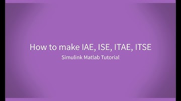 Tutorial How to Make / Calculate IAE, ISE, ITAE, ITSE in Simulink MATLAB